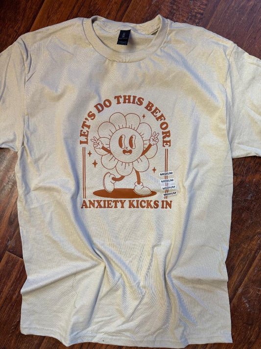 Let's Do This Before My Anxiety Kicks In TShirt