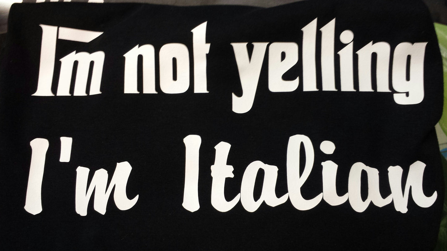 Hoodie Hooded sweatshirt I'm not yelling, I'm Italian