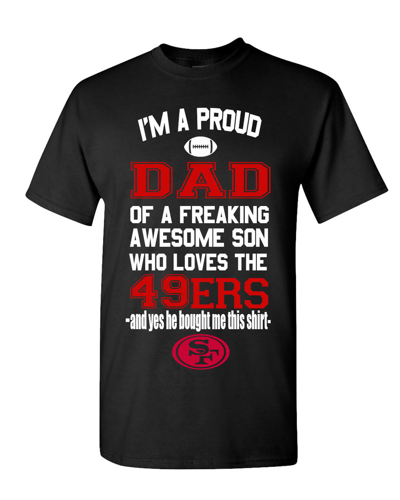 San Francisco 49ers Proud Dad Son T-Shirt