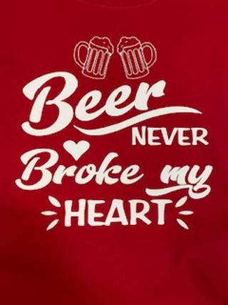 Beer Never Broke My Heart T-Shirt