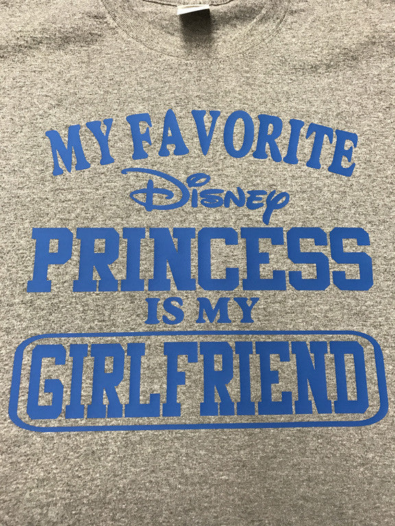 My Favorite Disney Princess is my Girlfriend T-Shirt