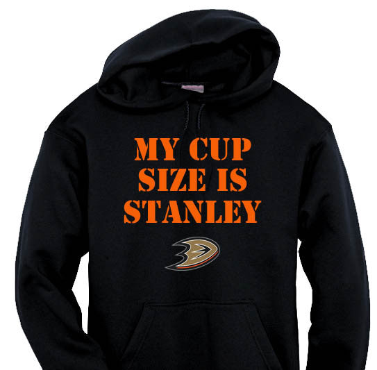 My Cup Size is Stanley - Anaheim Ducks Hoodie