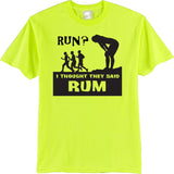 Run?  I thought they said RUM!!!  Funny t-shirt or hoodie 5K
