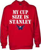 My Cup Size is Stanley - Washington Capitals Hoodie