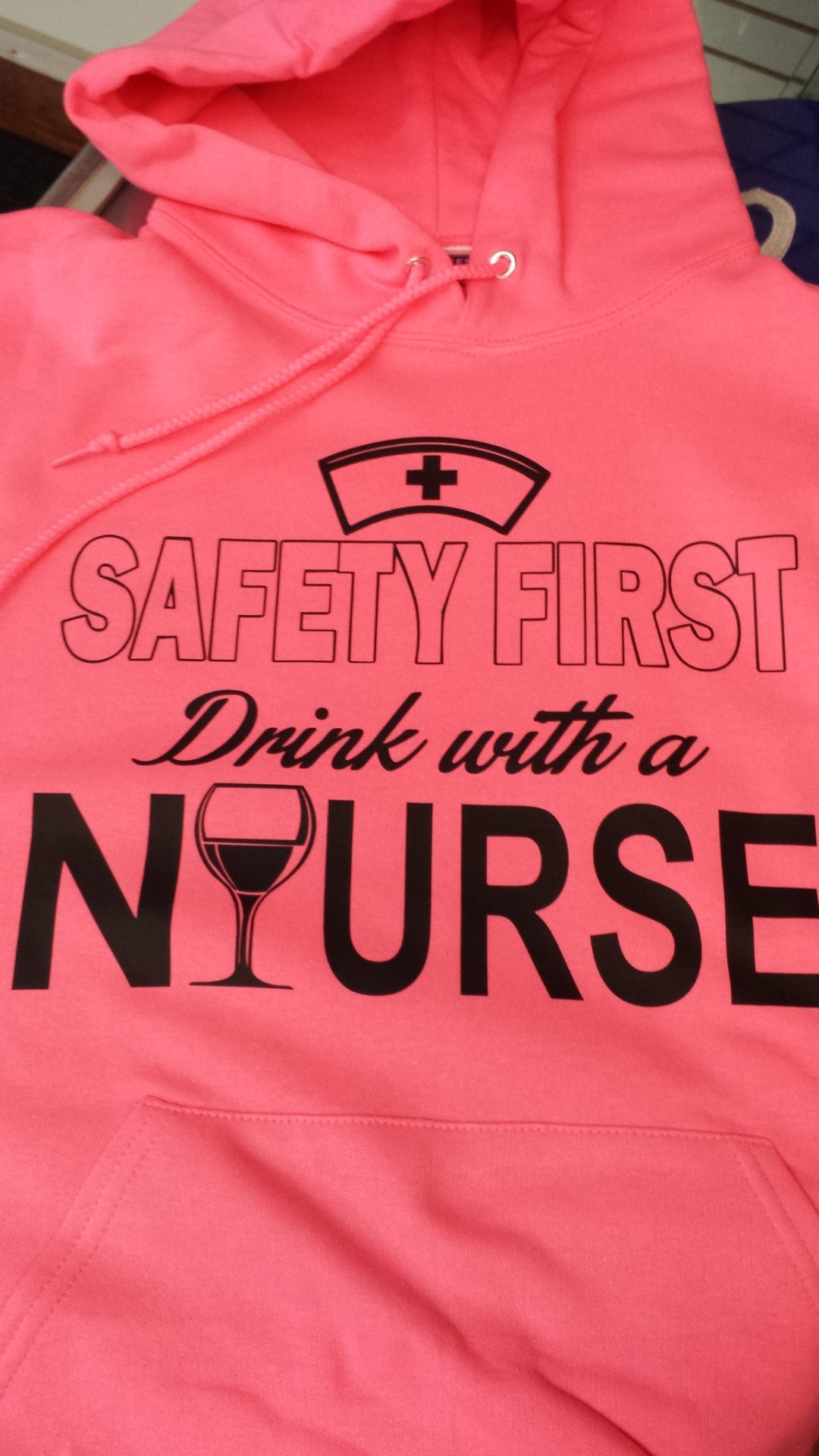 Safety First Drink with a NURSE Hoodie