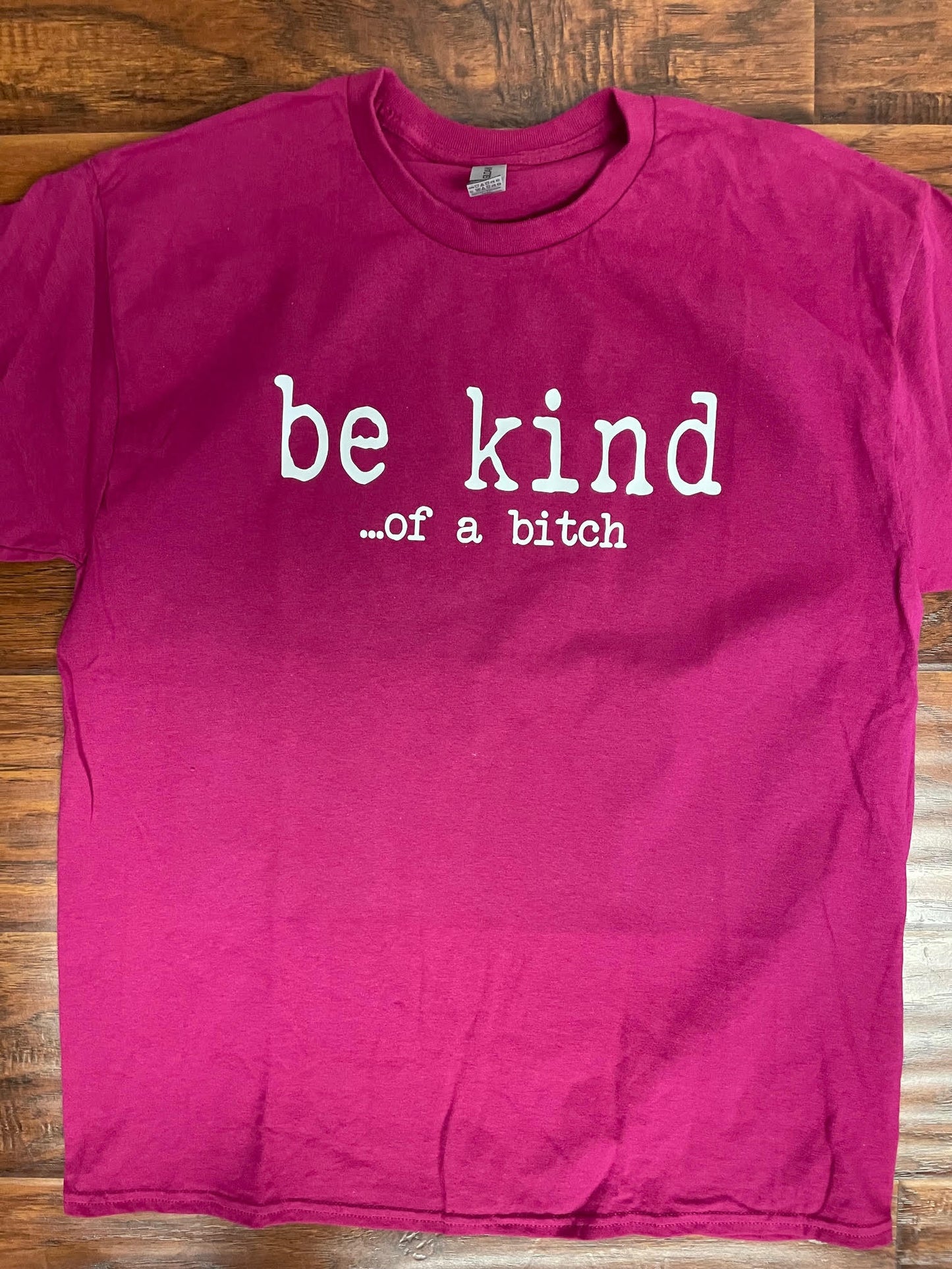 Be Kind (of a B**ch) T-Shirt