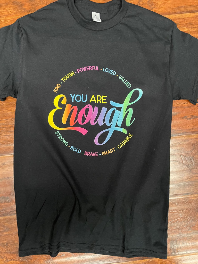 You Are Enough t-shirt