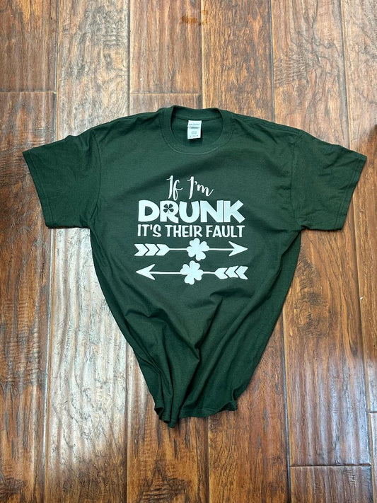 I'm drunk it's their fault t-shirt