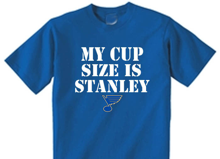 My Cup Size is Stanley St. Louis Blues t-shirt
