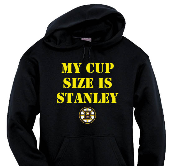 My Cup Size is Stanley - Boston Bruins Hoodie