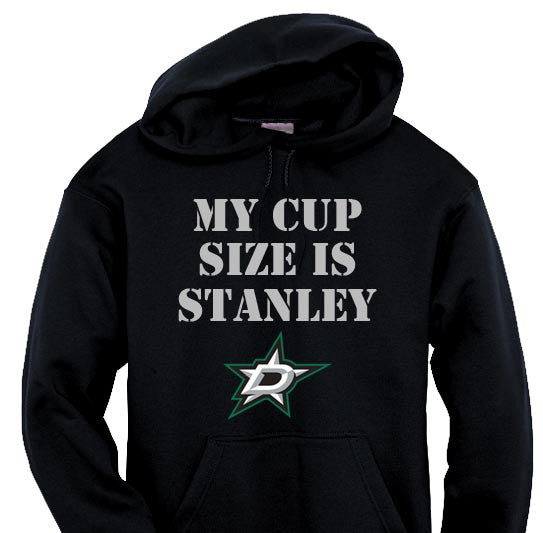 My Cup Size is Stanley - Dallas Stars Hoodie