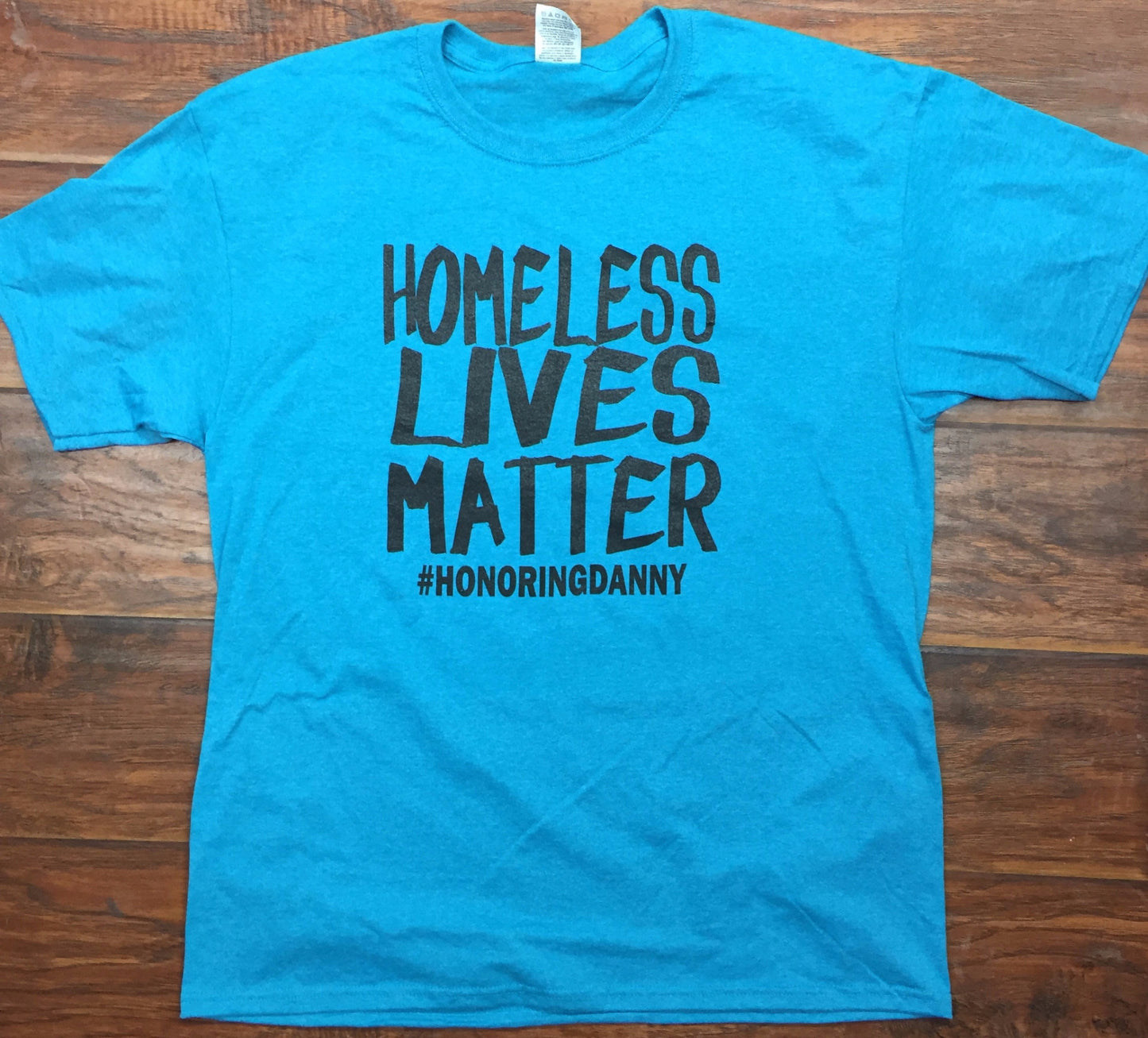 Homeless Lives Matter #HonoringDanny T-Shirt