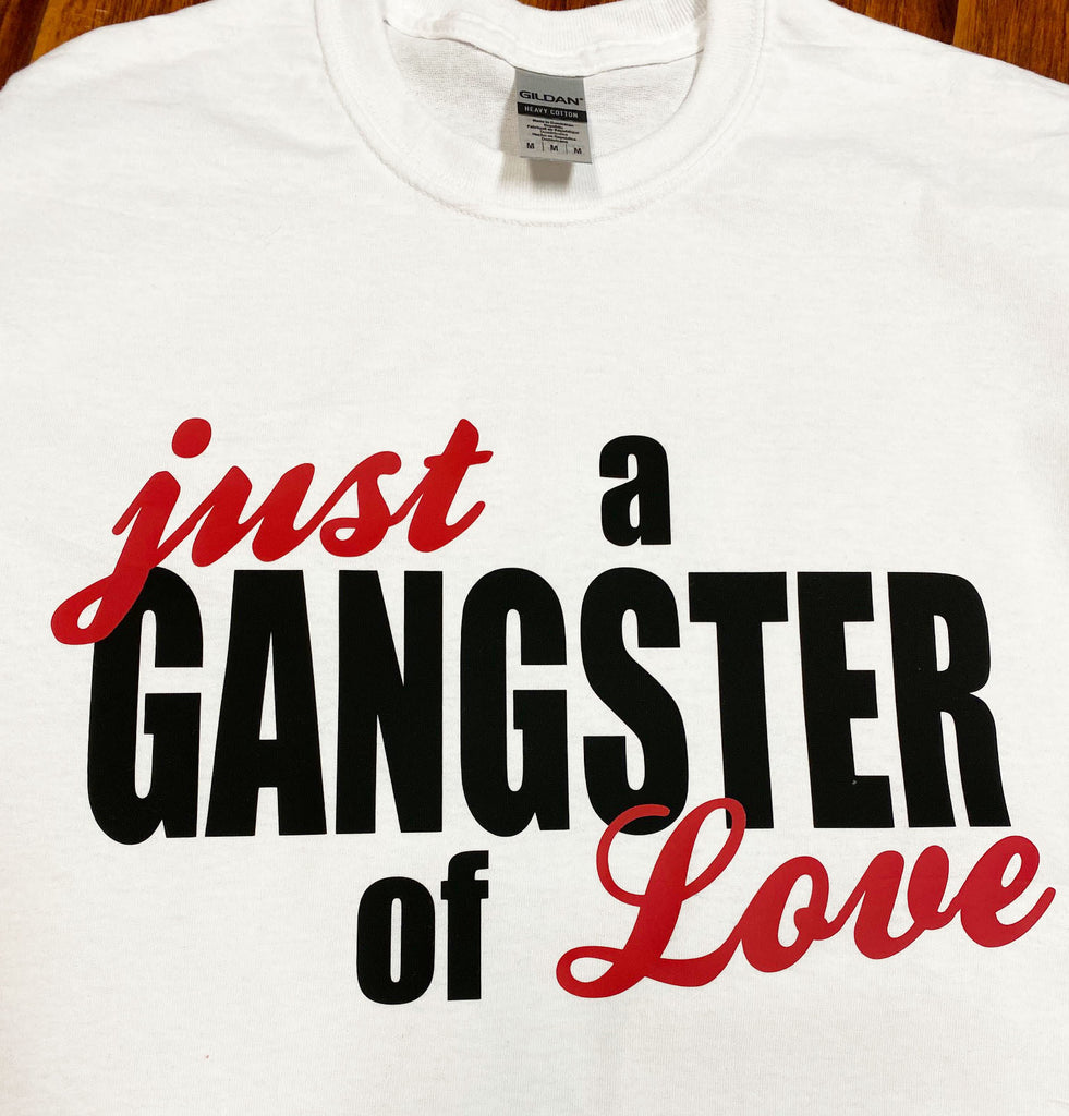 Just a Gangster of Love T-Shirt