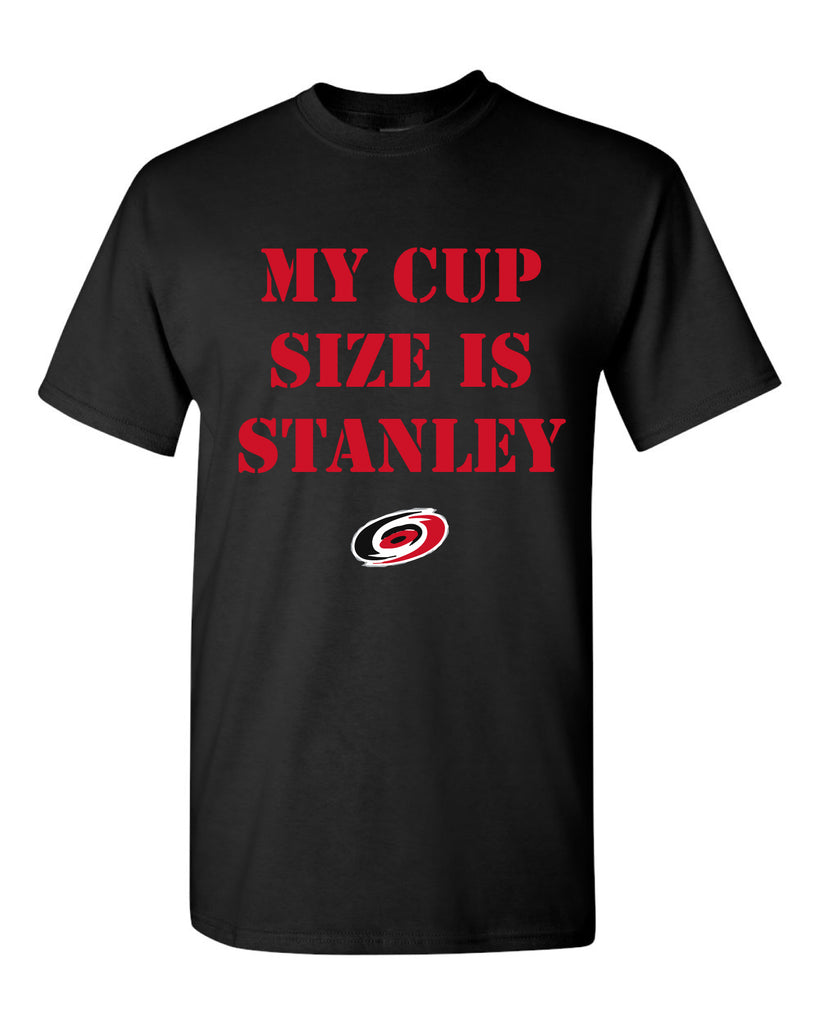 My Cup Size is Stanley North Carolina Hurricanes t-shirt