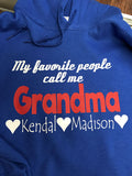 My Favorite People Call Me Grandma Hoodie - Nana or Aunt