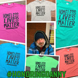 Homeless Lives Matter #HonoringDanny T-Shirt