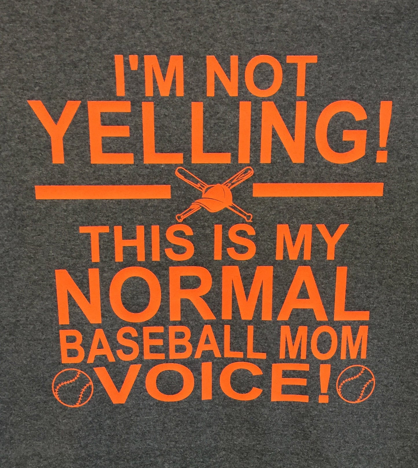 I'm Not Yelling this is my normal Baseball Mom Voice