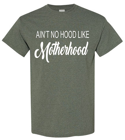 Ain't No Hood Like Motherhood T-Shirt