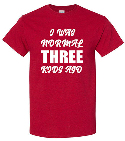 I Was Normal Three Kids Ago "Customize Me" Mom T-Shirt