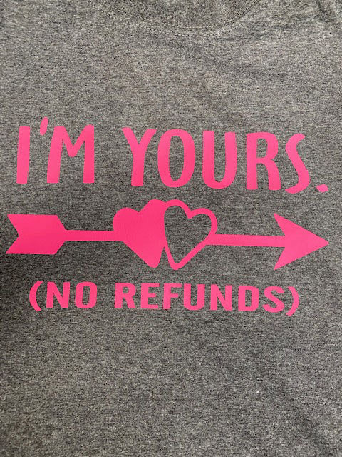 I'm Yours No Refunds