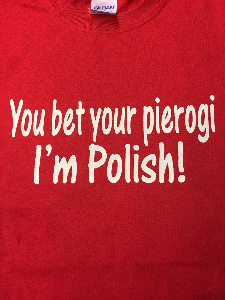 You Bet Your Pierogi I'm Polish