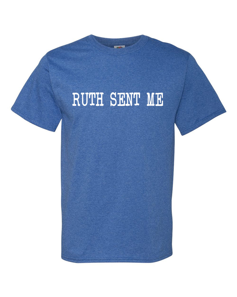 Ruth Sent Me  T-Shirt