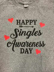 Happy Singles Awareness Day T-Shirt