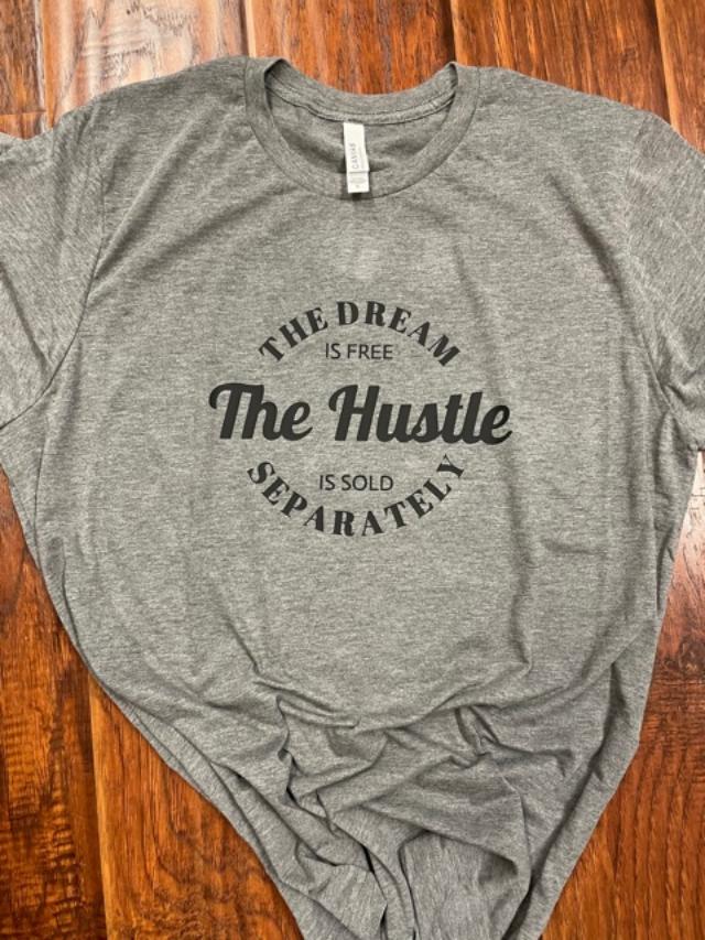 The Dream is Free. The Hustle is Sold Separately T-Shirt