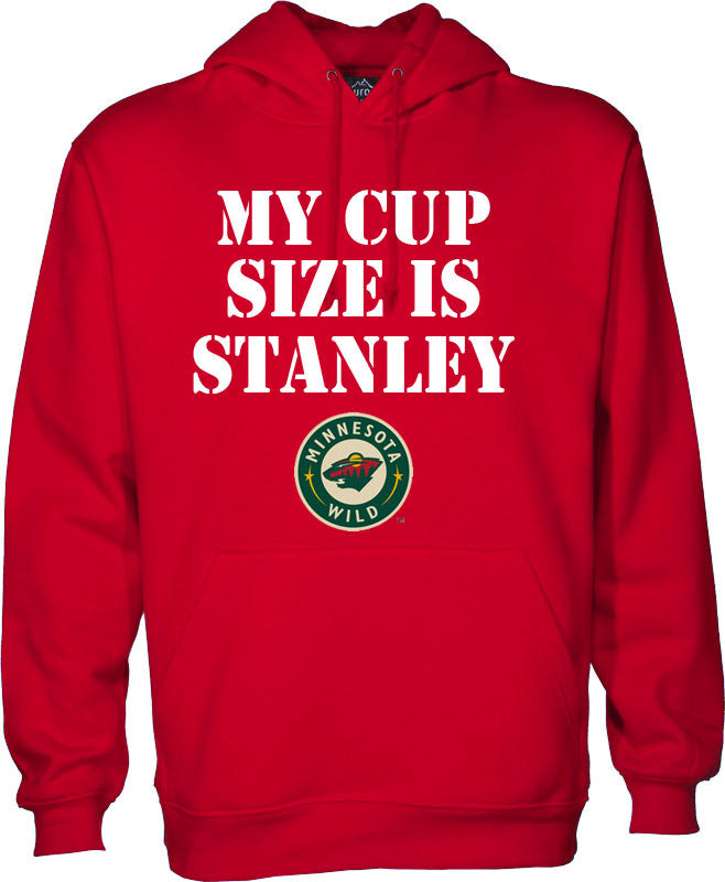 My Cup Size is Stanley - Minnesota Wild Hoodie