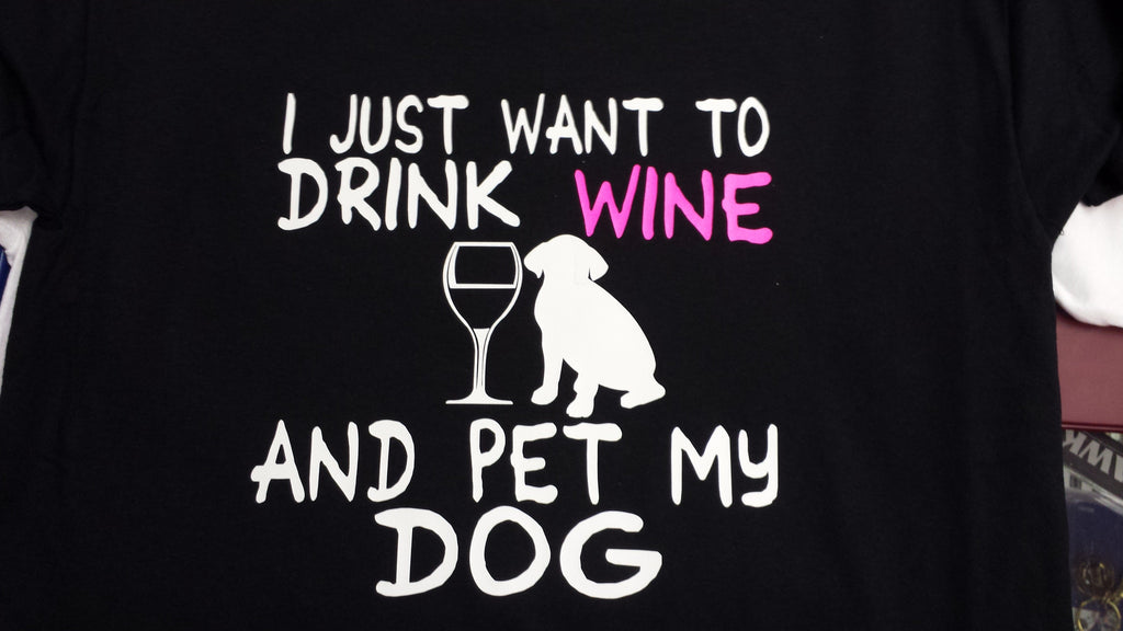 I just want to drink WINE and pet my DOG t-shirt
