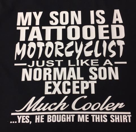 My Son is a Tattoed Motorcyclist T-Shirt
