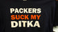 Packers Suck My Ditka T-Shirt